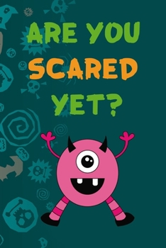 Are You Scared Yet?: Notebook Journal Composition Blank Lined Diary Notepad 120 Pages Paperback Blue Stickers Monster C