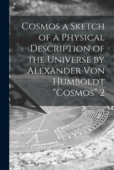 Paperback Cosmos a Sketch of a Physical Description of the Universe by Alexander Von Humboldt "Cosmos" 2 Book