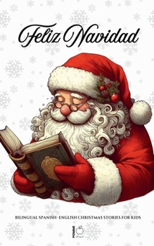 Feliz Navidad: Bilingual Spanish-English Christmas Stories for Kids