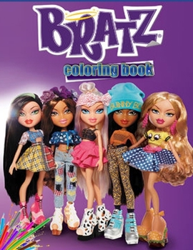 Bratz Coloring Book: Cute coloring book amazing coloring pages for coloring with fantastic heroes