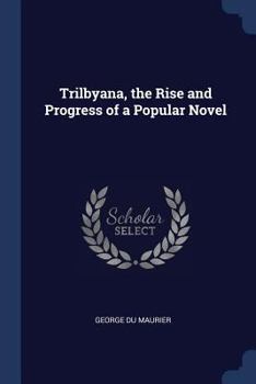 Paperback Trilbyana, the Rise and Progress of a Popular Novel Book