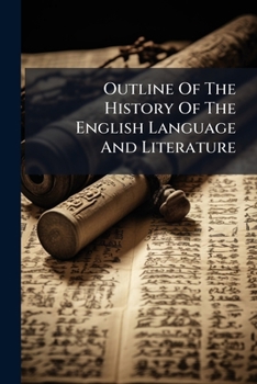 Outline Of The History Of The English Language And Literature...