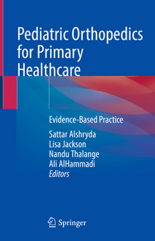 Hardcover Pediatric Orthopedics for Primary Healthcare: Evidence-Based Practice Book