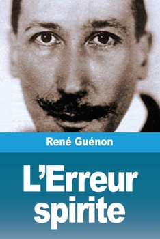 L'Erreur spirite (French Edition)