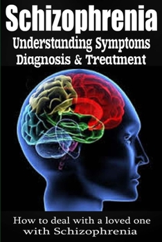 Paperback Schizophrenia: Understanding Symptoms Diagnosis & Treatment Book