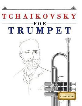 Paperback Tchaikovsky for Trumpet: 10 Easy Themes for Trumpet Beginner Book