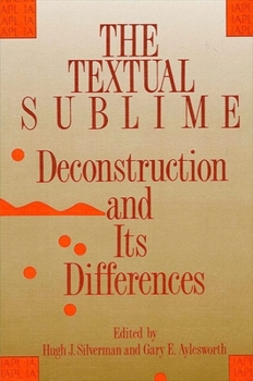 Paperback The Textual Sublime: Deconstruction and Its Differences Book