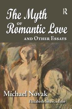 Paperback The Myth of Romantic Love and Other Essays Book