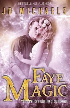 Paperback Faye Magic: an Adult Dystopian Paranormal Romance: Sector 16 (The Othala Witch Collection) Book