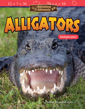 Paperback Amazing Animals: Alligators: Multiplication Book