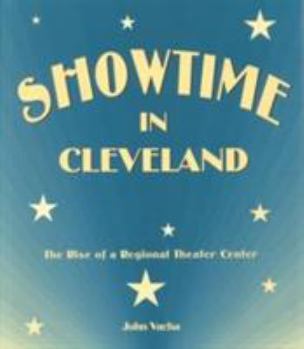 Paperback Showtime in Cleveland: The Rise of a Regional Theater Center Book