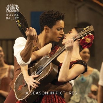 Paperback Royal Ballet: A Season in Pictures: 2018 / 2019 Book