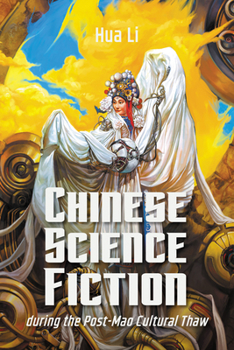 Hardcover Chinese Science Fiction During the Post-Mao Cultural Thaw Book