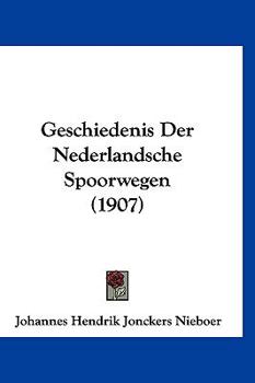 Hardcover Geschiedenis Der Nederlandsche Spoorwegen (1907) [Chinese] Book
