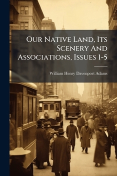 Paperback Our Native Land, Its Scenery And Associations, Issues 1-5 Book