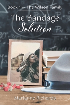 Paperback The Bandage Solution: Book 1 - The Wilson Family Book