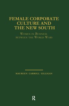 Female Corporate Culture and the New South: Women in Business Between the World Wars