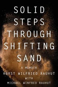 Paperback Solid Steps Through Shifting Sand: Short Stories on a Long and Guided Trail of Tests and Wonders Book