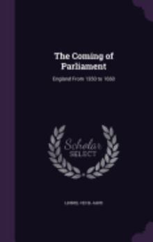 The Coming of Parliament: England from 1350 to 1660