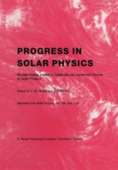 Paperback Progress in Solar Physics: Review Papers Invited to Celebrate the Centennial Volume of Solar Physics Book