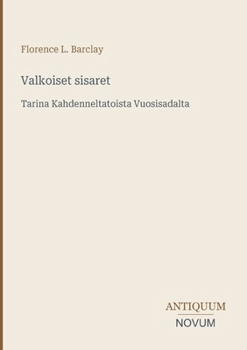 Valkoiset sisaret: Tarina Kahdenneltatoista Vuosisadalta (Finnish Edition)