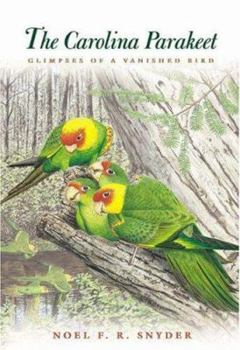 Hardcover The Carolina Parakeet: Glimpses of a Vanished Bird Book