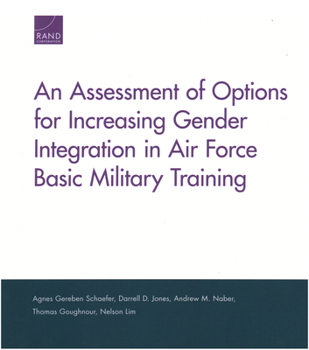 Paperback An Assessment of Options for Increasing Gender Integration in Air Force Basic Military Training Book