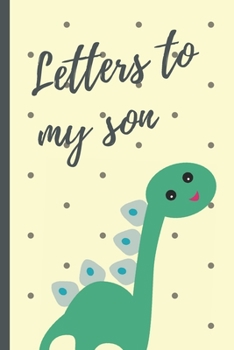 Letters To My Son: As you grow: Prompted Fill In 93 Pages of Thoughtful Gift for New Mothers | Moms | Parents | Write Love Filled Memories Today | ... Keepsake For Him | Mother's Day Sentiment