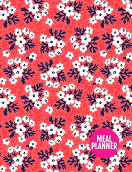 Meal Planner : Simple Year 365 Daily - 52 Week Calendar Meal Planner Daily Weekly and Monthly for Track & Plan Your Meals Food Planning - Large 8. 5 X 11 Inch - 110 Pages - AXL 0009123