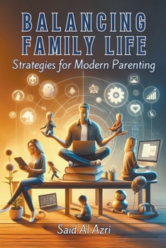 Paperback Balancing Family Life: Strategies for Modern Parenting Book