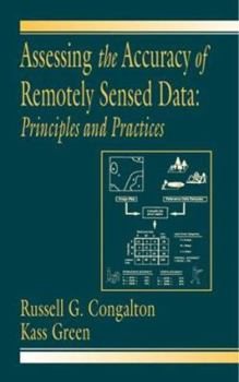 Hardcover Assessing the Accuracy of Remotely Sensed Data: Principles and Practices Book