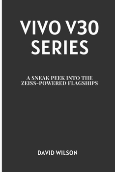 Paperback Vivo V30 Series: A Sneak Peek into the Zeiss-Powered Flagships Book
