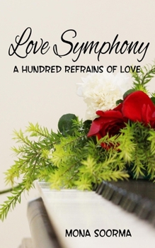 Paperback Love Symphony: A Hundred Refrains Of love Book