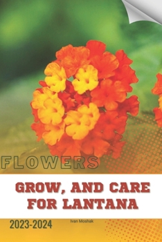 Paperback Grow, and Care For Lantana: Become flowers expert Book