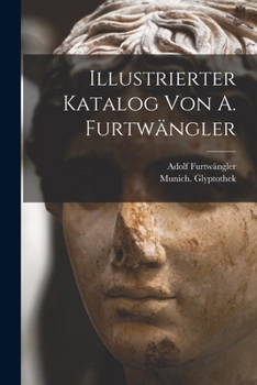 Paperback Illustrierter Katalog Von A. Furtwängler [German] Book