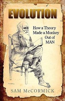 Paperback Evolution: How a Theory Made a Monkey Out of Man Book