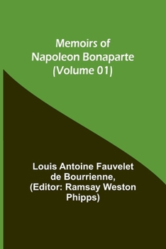 Memoirs of Napoleon Bonaparte, Vol. 1