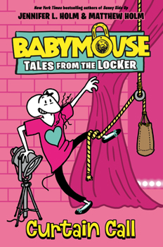 Curtain Call - Book #4 of the Babymouse: Tales from the Locker