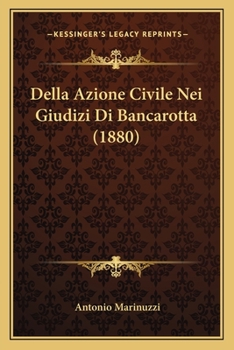 Della Azione Civile Nei Giudizi Di Bancarotta (1880)