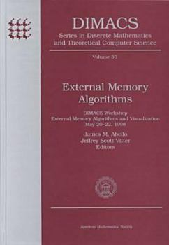Hardcover External Memory Algorithms: Dimacs Workshop External Memory and Visualization, May 20-22, 1998 (DIMACS SERIES IN DISCRETE MATHEMATICS AND THEORETICAL COMPUTER SCIENCE) Book