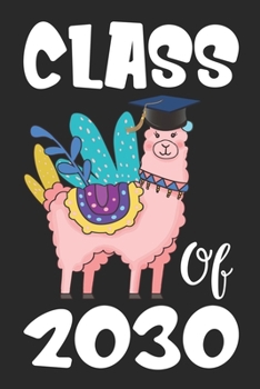 Paperback Class of 2030: Llama First Day Of School Notebook - Grow With Me Graduation Journal - First Day Of Kindergarten Gift Notebook Book