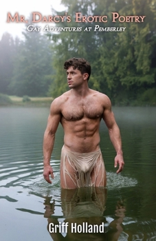 Paperback Mr Darcy's Erotic Poetry: Gay Adventures at Pemberley Book