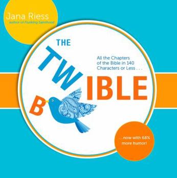 Paperback The Twible: All the Chapters of the Bible in 140 Characters or Less . . . Now with 68% More Humor! Book