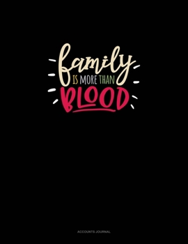 Family Is More Than Blood: Accounts Journal