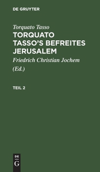 Hardcover Torquato Tasso: Torquato Tasso's Befreites Jerusalem. Teil 2 [German] Book