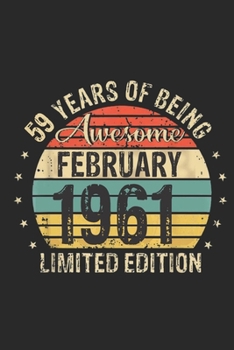 Born February 1961 Limited Edition Bday Gifts: 59 th birthday Journqal Gift for 59 Year Old Party. Blank lined Journqal for your retro friend. 6x9 inches, 110 pages.