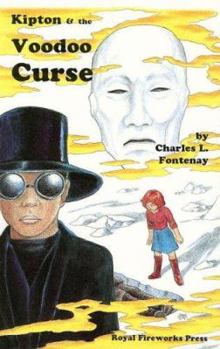 Kipton & the Voodoo Curse (Fontenay, Charles L., Kipton Chronicles, 10.) - Book #10 of the Kipton Chronicles