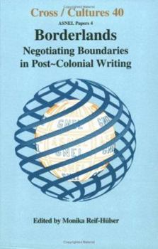 Paperback BORDERLANDS.Negotiating Boundaries in Post-Colonial Writing.(Cross/Cultures 40) Book