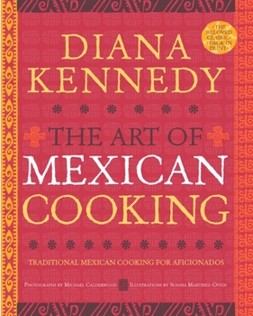 Hardcover The Art of Mexican Cooking: Traditional Mexican Cooking for Aficionados: A Cookbook Book