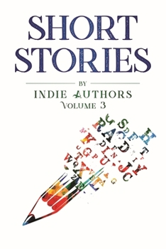 Paperback Short Stories by Indie Authors Volume 3 Book